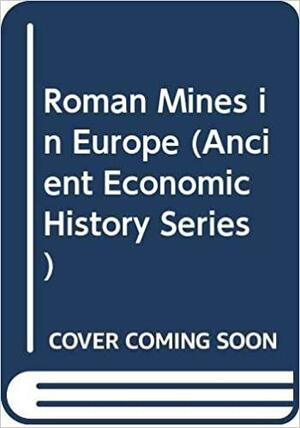 Roman Mines In Europe by Moses I. Finley, Oliver Davies