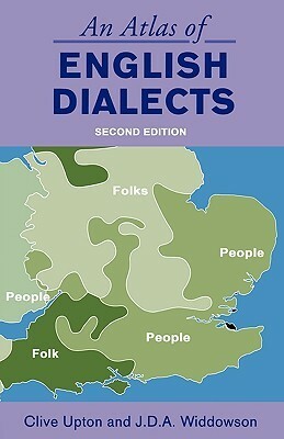 An Atlas of English Dialects by J.D.A. Widdowson, Clive Upton