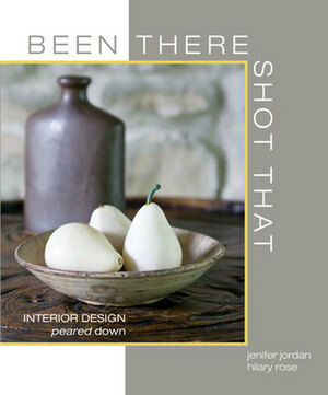 Been There Shot That: Interior Design peared Down by Hilary Rose, Jenifer Jordan