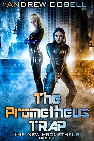 The Prometheus Trap by Andrew Dobell