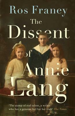 The Dissent of Annie Lang by Ros Franey