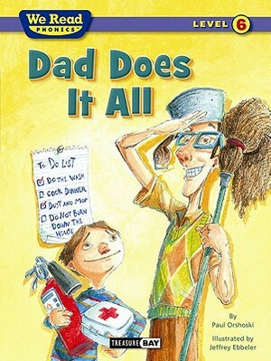 Dad Does It All (We Read Phonics - Level 6) by Paul Orshoski