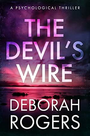 The Devil's Wire by Deborah Rogers