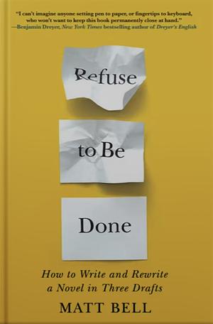 Refuse to Be Done by Matt Bell