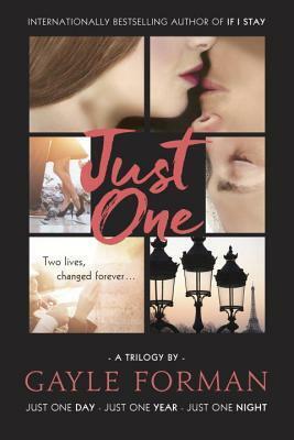 Just One...: Includes Just One Day, Just One Year, and Just One Night by Gayle Forman