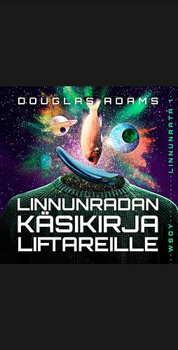 Linnunradan käsikirja liftareille by Douglas Adams