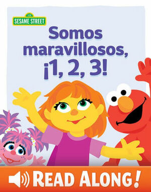 Somos maravillosos, ¡1, 2, 3! (Sesame Street) by Leslie Kimmelman