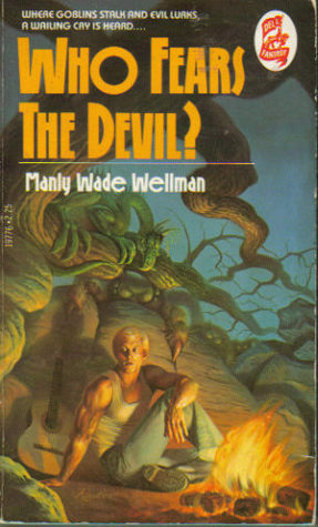 Who Fears The Devil? by Manly Wade Wellman