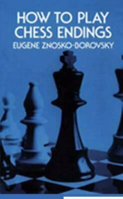 How to Play Chess Endings by Eugène Znosko-Borovsky