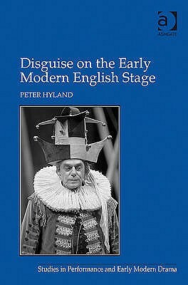 Disguise on the Early Modern English Stage by Peter Hyland