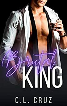 Brutal King by C.L. Cruz