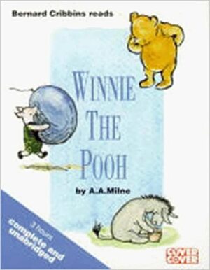 Winnie the Pooh: Complete & Unabridged by Bernard Cribbins