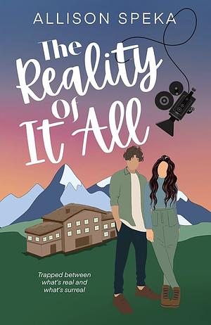 The Reality of It All by Allison Speka