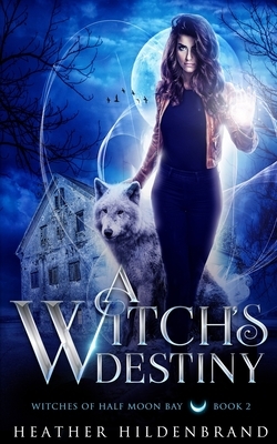 A Witch's Destiny by Heather Hildenbrand