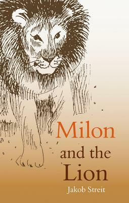 Milon and the Lion by Jakob Streit