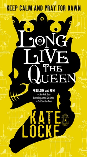 Long Live the Queen by Kate Locke