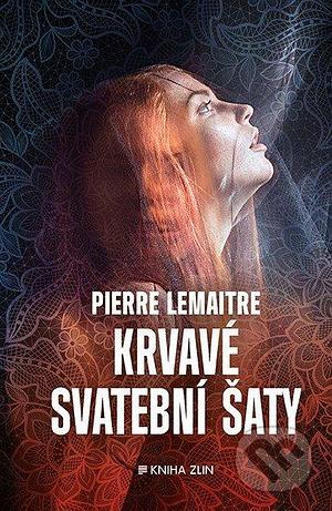 Krvavé svatební šaty by Pierre Lemaitre, Pierre Lemaitre