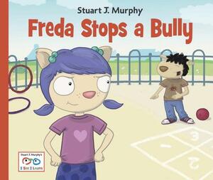 Freda Stops a Bully by Stuart J. Murphy