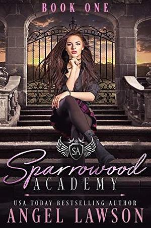 Sparrowood Academy: Book 1 by Angel Lawson