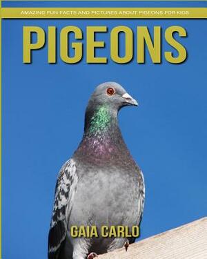 Pigeons: The Fascinating Saga of the World's Most Revered and Reviled Bird by Andrew D. Blechman