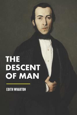 The Descent of Man: And Other Stories by Edith Wharton