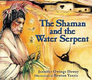 The Shaman and the Water Serpent by Jennifer Owings Dewey