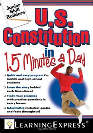 U.S. Constitution in 15 Minutes a Day by LearningExpress