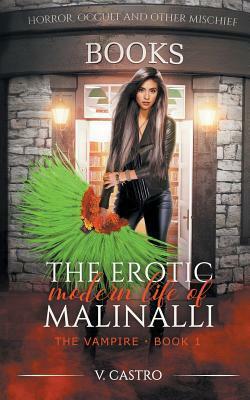 The Erotic Modern Life of Malinalli the Vampire: Across the Pond - Book 1 by V. Castro
