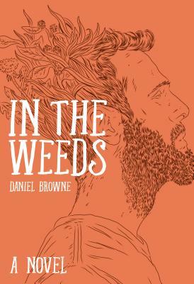 In the Weeds by Daniel Browne