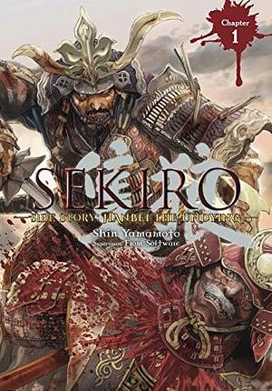 Sekiro Side Story: Hanbei the Undying #1 by Shin Yamamoto, FromSoftware