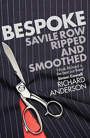 Bespoke: Savile Row Ripped and Smoothed by Richard Anderson, André Leon Talley