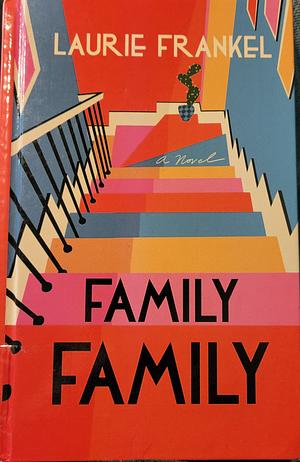 Family Family by Laurie Frankel