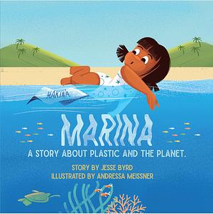 Marina: A Story about Plastic and the Planet by Jesse Byrd