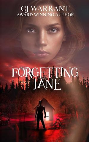 Forgetting Jane by C.J. Warrant