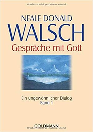 Gespräche Mit Gott. Band 1 by Neale Donald Walsch