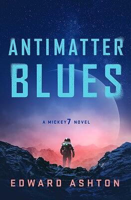 Antimatter Blues by Edward Ashton