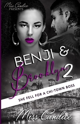 Benji & Brooklyn 2: She Fell For a Chi-Town Boss by Miss Candice