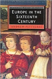 Europe in the Sixteenth Century by Andrew Pettegree