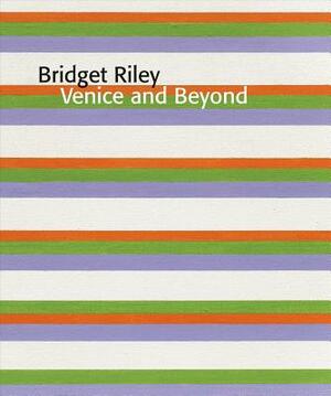 Bridget Riley: Venice and Beyond by 