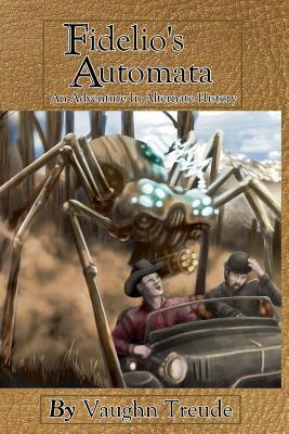 Fidelio's Automata by Vaughn L. Treude