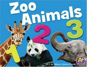 Zoo Animals 1, 2, 3 by Rebecca Fjelland Davis, Gail Saunders-Smith