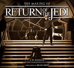 The Making of Star Wars: Return of the Jedi by J.W. Rinzler