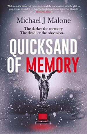 Quicksand of Memory: The twisty, chilling psychological thriller that everyone's talking about… by Michael J. Malone