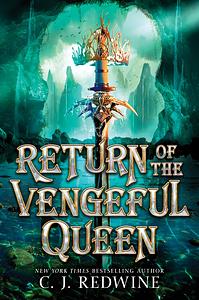 Return of the Vengeful Queen by C.J. Redwine