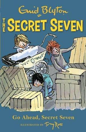 Go Ahead, Secret Seven: Book 5 by Enid Blyton, Enid Blyton