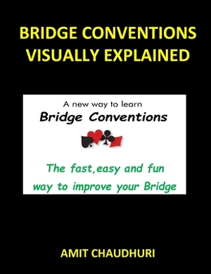 Bridge Conventions Visually Explained by Amit Chaudhuri