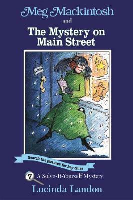 Meg Mackintosh and the Mystery on Main Street by Lucinda Landon