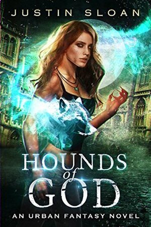 Hounds of God by Justin Sloan
