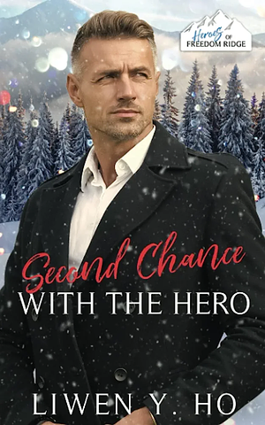 Second Chance with the Hero: A Christian Medic Christmas Romance by Liwen Y. Ho