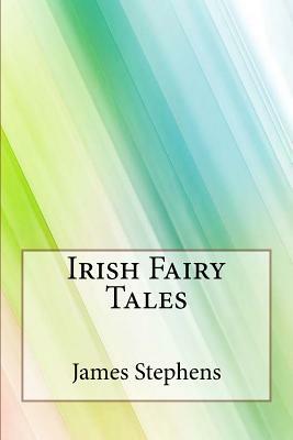 Irish Fairy Tales by James Stephens